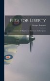 Plea for Liberty: Letters to the English, the Americans, the Europeans