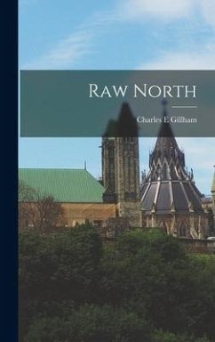 Raw North - Gillham, Charles E.