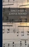 Sing! Make a Joyful Sound: Evangelistic Choir Arrangements