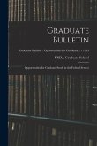 Graduate Bulletin: Opportunities for Graduate Study in the Federal Service; 1945