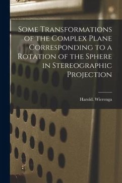 Some Transformations of the Complex Plane Corresponding to a Rotation of the Sphere in Stereographic Projection - Wierenga, Harold