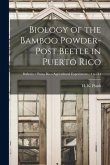 Biology of the Bamboo Powder-post Beetle in Puerto Rico; no.44