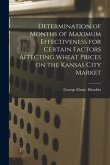 Determination of Months of Maximum Effectiveness for Certain Factors Affecting Wheat Prices on the Kansas City Market