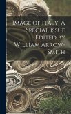 Image of Italy. A Special Issue Edited by William Arrow-smith