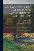A Sermon Preached at Princeton (Massachusetts) April 8th, 1798: and Occasioned by the Death of Madame Rebecca Gill, Consort of His Honor Moses Gill, E