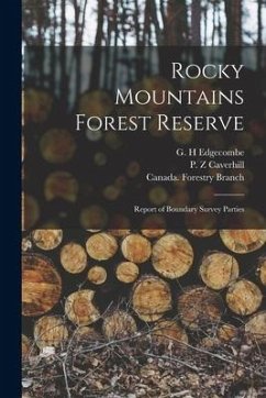 Rocky Mountains Forest Reserve [microform]: Report of Boundary Survey Parties