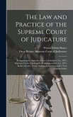 The Law and Practice of the Supreme Court of Judicature: Comprising the Supreme Court of Judicature Act, 1873, Supreme Court of Judicature (commenceme