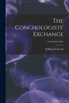 The Conchologists' Exchange; v.19-20(1905-1907) - Averell, William D.