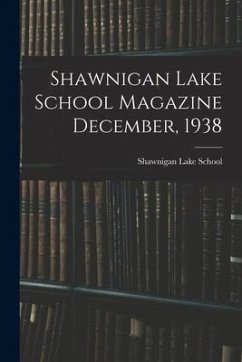 Shawnigan Lake School Magazine December, 1938