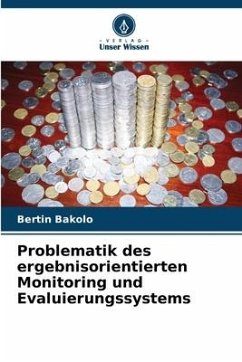 Problematik des ergebnisorientierten Monitoring und Evaluierungssystems - Bakolo, Bertin