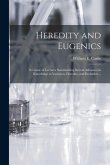 Heredity and Eugenics: a Course of Lectures Summarizing Recent Advances in Knowledge in Variation, Heredity, and Evolution ...