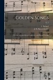 Golden Songs: for the Sabbath-school, Sanctuary, and Social Worship; c. 1