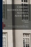 Chronic Alcoholism and Alcohol Addiction; a Survey of Current Literature, by R.J. Gibbins, With the Assistance of B.W. Henheffer and A. Raison