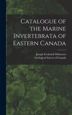 Catalogue of the Marine Invertebrata of Eastern Canada [microform] - Whiteaves, Joseph Frederick