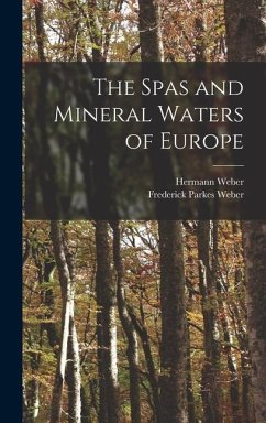 The Spas and Mineral Waters of Europe - Weber, Hermann