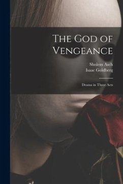 The God of Vengeance [microform]: Drama in Three Acts - Asch, Sholem; Goldberg, Isaac