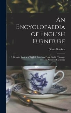 An Encyclopaedia of English Furniture - Brackett, Oliver