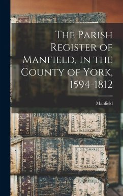 The Parish Register of Manfield, in the County of York, 1594-1812