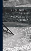 Old English Patent Medicines in America