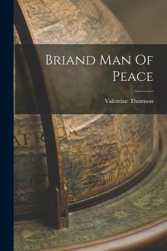 Briand Man Of Peace - Thomson, Valentine