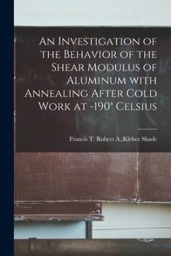 An Investigation of the Behavior of the Shear Modulus of Aluminum With Annealing After Cold Work at -190° Celsius