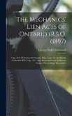 The Mechanics' Lien Acts of Ontario (R.S.O. (1897); Cap. 153), Manitoba (60 Victoria, Man., Cap. 29), and British Columbia (R.S., Cap. 132) [microform