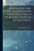 Removal of Low-level Radioisotopes From Waste Water by Aerobic Methods of Treatment.