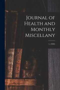 Journal of Health and Monthly Miscellany; 1, (1846) - Anonymous