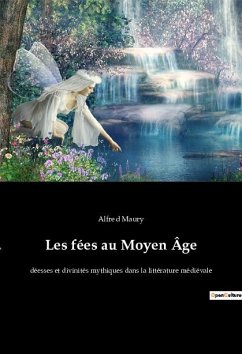 Les fées au Moyen Âge - Maury, Alfred