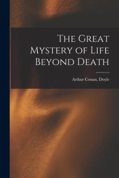 The Great Mystery of Life Beyond Death