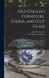 Old English Furniture, China, and Cut... - Bild 1