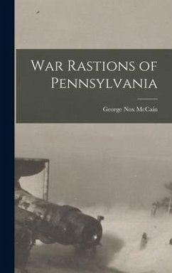 War Rastions of Pennsylvania - Mccain, George Nox
