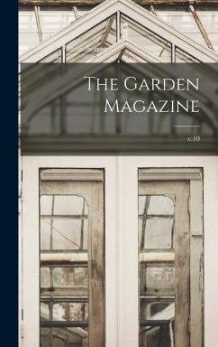 The Garden Magazine; v.10 - Anonymous