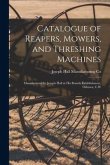 Catalogue of Reapers, Mowers, and Threshing Machines [microform]: Manufactured by Joseph Hall at His Branch Establishment, Oshawa, C.W
