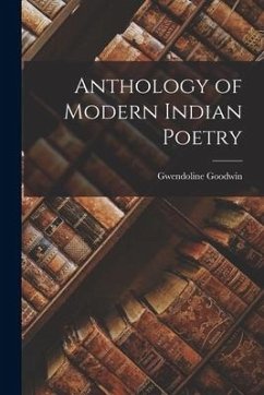 Anthology of Modern Indian Poetry - Goodwin, Gwendoline