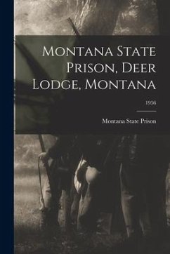 Montana State Prison, Deer Lodge, Montana; 1956