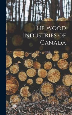 The Wood Industries of Canada [microform] - Anonymous