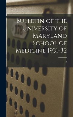 Bulletin of the University of Maryland School of Medicine 1931-32; 16 - Anonymous