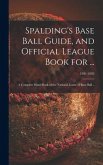 Spalding's Base Ball Guide, and Official League Book for ...