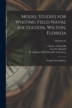 Model Studies for Whiting Field Naval Air Station, Wilton, Florida: Straight Drop Spillway; MN-R-3-37 - Donnelly, Charles A.