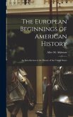 The European Beginnings of American History; an Introduction to the History of the United States