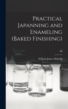 Practical Japanning and Enameling (baked Finishing); III - Miskella, William James