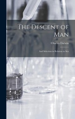 The Descent of Man: and Selection in Relation to Sex - Darwin, Charles