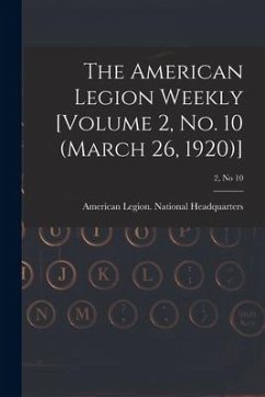 The American Legion Weekly [Volume 2, No. 10 (March 26, 1920)]; 2, no 10