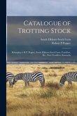 Catalogue of Trotting Stock: Belonging to R.P. Pepper. South Elkhorn Stock Farm, Frankfort, Ky., Near Frankfort, Kentucky