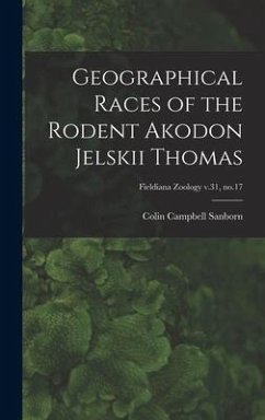 Geographical Races of the Rodent Akodon Jelskii Thomas; Fieldiana Zoology v.31, no.17 - Sanborn, Colin Campbell