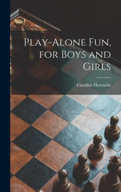 Play-alone Fun, for Boys and Girls - Horowitz, Caroline