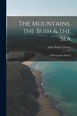 The Mountains, the Bush & the Sea: a Photographic Report