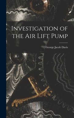 Investigation of the Air Lift Pump - Davis, George Jacob