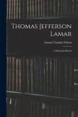 Thomas Jefferson Lamar: A Memorial Sketch